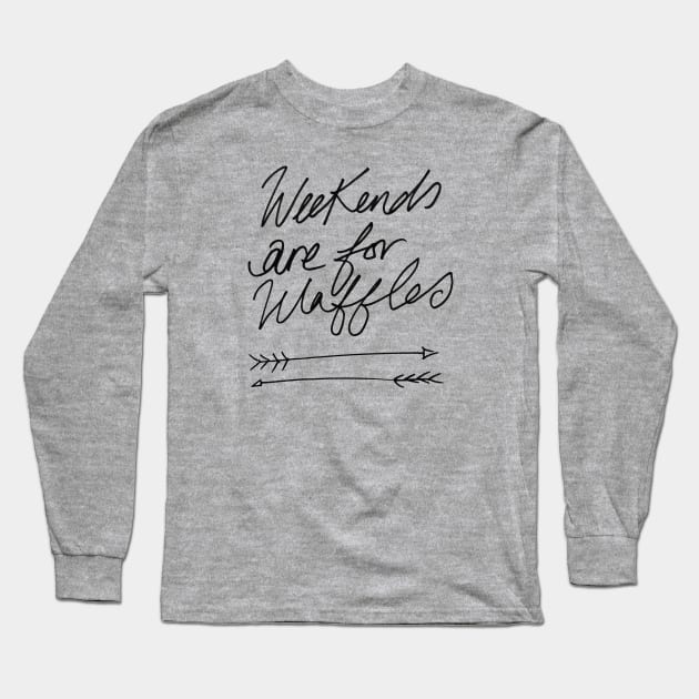 Weekends are for waffles! Long Sleeve T-Shirt by tamsinlucie